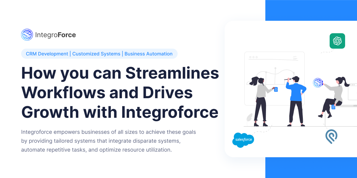 Read more about the article How can you Streamline Workflows and Drive Growth with Integroforce